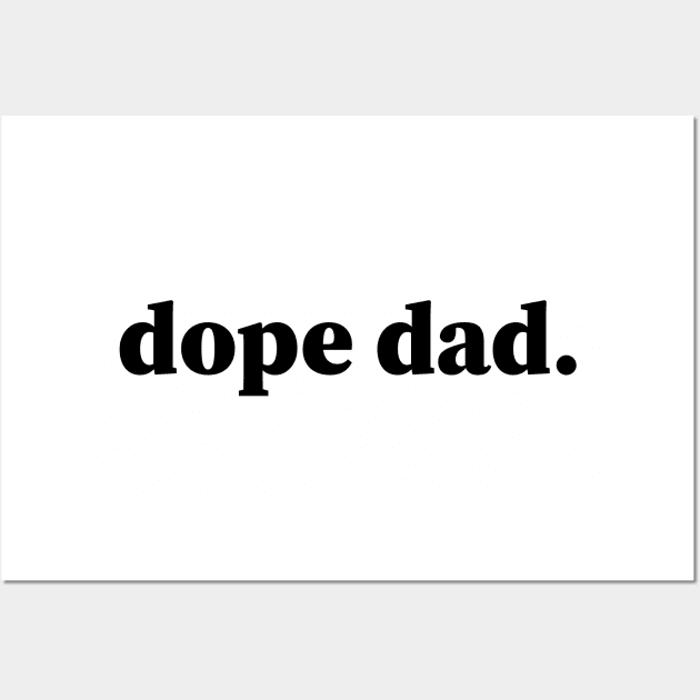 Dope Dad, Black Dad, Black Father Wall Art by UrbanLifeApparel